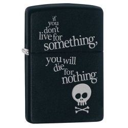 Zippo "Live For Something-Die For Nothing"